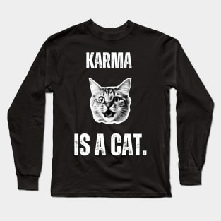Karma is a Cat Long Sleeve T-Shirt